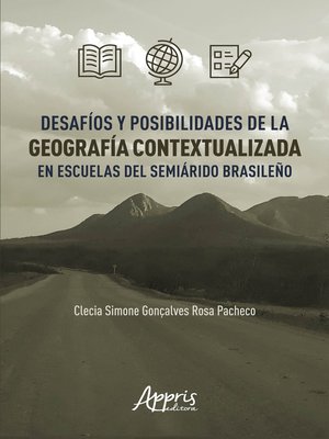 cover image of Desafíos y Posibilidades de la Geografía Contextualizada en Escuelas del Semiárido Brasileño